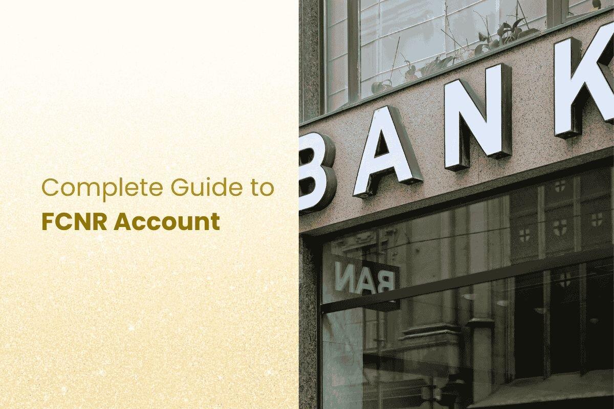 FCNR Account - Benefits, Eligibility & Account Opening Process